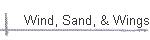 Wind, Sand, & Wings